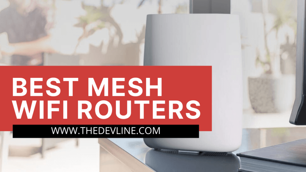 Top 10 Best Mesh WiFi Network Routers in 2024